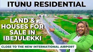 ITUNU RESIDENTIAL ESTATE IBEJU LEKKI - LANDS AND HOUSES FOR SALE IN IBEJU LEKKI LAGOS