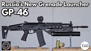 The GP-46: Russia's New Grenade Launcher