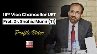 Prof. Dr. Shahid Munir | 19th Vice Chancellor UET Lahore | Profile | UET News