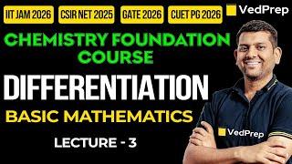 Basic Mathematics Differentiation |JAM|NET|GATE| Chemistry Foundation Course| VedPrep Chem Academy