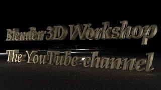 The new intro for the youtube channel: Blender 3D Workshop