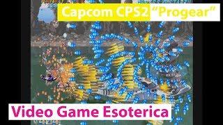 Progear - Capcom CPS 2 - Video Game Esoterica Ep 49