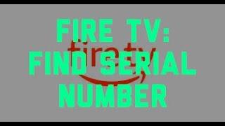 Fire TV: How to Locate Serial Number