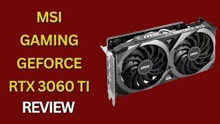 MSI Gaming GeForce RTX 3060 Ti LHR 8GB GDRR6X Review