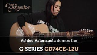 Takamine Guitars | G Seires GD74CE-12U Demo | Ashlee Valenzuela