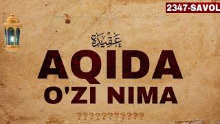 2347-Савол: Ақида нима? Шайх Абдуллоҳ Зуфар Ҳафизаҳуллоҳ | Aqida nima? Shayh Abdulloh Zufar