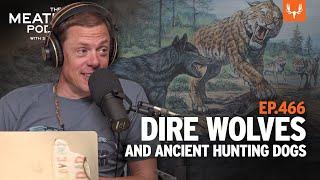 MeatEater Podcast Ep. 466 | Dire Wolves and Ancient Hunting Dogs