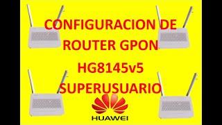 RESETEO Y CONFIGURACIÓN DE ONU GPON HG8145V5 EchoLife Terminal HUAWEI 192.168.100.1