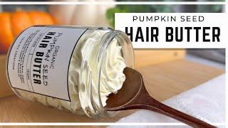 DIY PUMPKIN SEED HAIR BUTTER