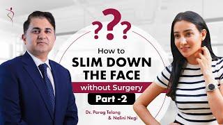 How to Slim Down The Face Without Surgery | Cosmetic Surgery Clinic in Mumbai | Dr Parag Telang