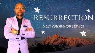 Resurrection & Holy Communion Service - With Apostle Peter Emadi