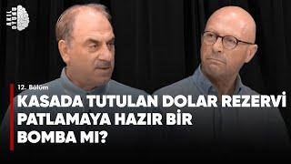 KASADA TUTULAN DOLAR REZERVİ PATLAMAYA HAZIR BİR BOMBA MI? Selim Kotil & Erol Mütercimler #S2B12