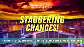 Huge Changes in Vegas, Mirage Closes, Virgin Hotels Review, Neon Museum Relocating & Palazzo Mystery