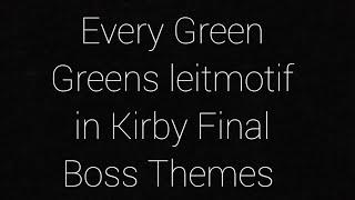 Every Green Greens leitmotif in Kirby Final Boss Themes (Except Void Termina)