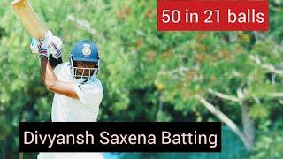 Divyansh Saxena Batting