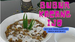 masak BUBUR KACANG IJO! irit gas, enak, gampang, semua bisa buat