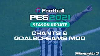 PES 2021 Goal Chants Mod by Dazza & Gianluca