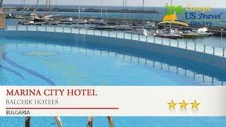 Marina City Hotel - Balchik Hotels, Bulgaria