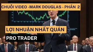 LÀM THẾ NÀO ĐỂ GIAO DỊCH NHƯ MỘT TRADER CHUYÊN NGHIỆP  - TÂM LÝ GIAO DỊCH PHẦN 2/4