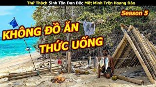 Thử Thách Sinh Tồn Một Mình Trên Hoang Đảo | Không Đồ Ăn Thức Uống Hay Nơi Trú Ẩn | Alone Phần 5