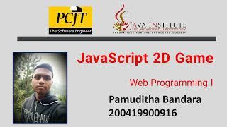 JavaScript 2D Game Development | Java Institute | Pamuditha Bandara