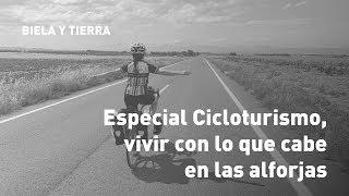 Especial #cicloturismo, vivir con lo que cabe en las alforjas