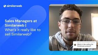 Ask our Sales Managers | What is it like selling Similarweb?
