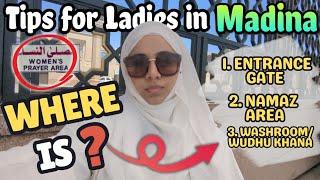 Information for LADIES about Madina | Entrance Gate? Namaz Area? Washrooms? | Watch before you go