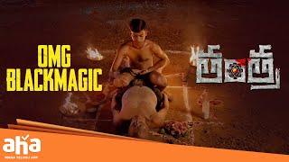 OMG! Blackmagic | Tantra Telugu Movie Scenes | Ananya Nagalla | Saloni Aswani | Dhanush | Aha