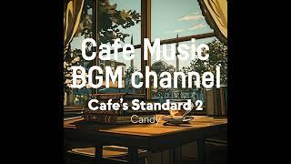 Cafe Music BGM channel - Candy (Official Music Video)