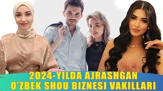 2024-YILDA AJRASHGAN O'ZBEK SHOU BIZNESI VAKILLARI !!!