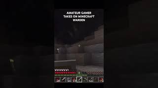 Amateur gamer takes on Minecraft Warden #minecraft #gaming  #yrg #minecraftshorts