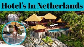 Top 10 Best Luxurious Hotels In Netherlands | Best Cheap Hotel 2020 | Advotis4u