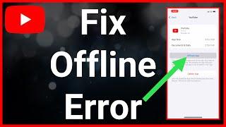 How To Fix YouTube Offline Error