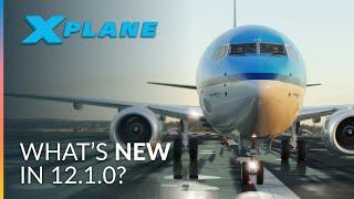 What's new in X-Plane 12.1.0?