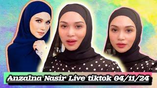 Anzalna Nasir Live tiktok 04/11/24 #Anzalnanasir #artismalaysia #viralmalaysia #tiktoklive