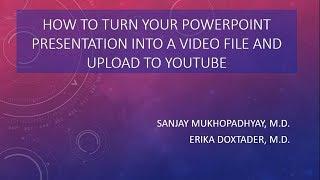 How to turn your powerpoint presentation into a video and upload to YouTube