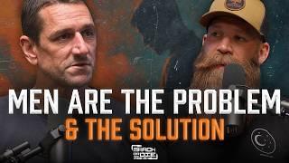 Men Are The Problem AND The Solution