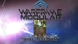 Modular (Warframe) E26 - Fatal Teleport