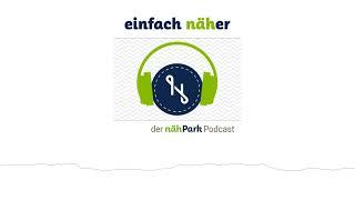 #03 Kerstin und die Bernette b79 | einfach näher – der nähPark Podcast