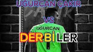 UĞURCAN ÇAKIR VS DERBİ MAÇLARI #Uğurcançakır