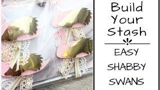 BUILD YOUR STASH : SHABBY SWANS | TIPS AND SUGGESTIONS | TUTORIAL | #2