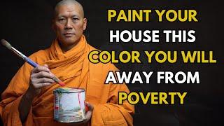 Say Goodbye to Poverty by Painting Your House THIS Color – The Secret to Wealth | BUDDHIST TEACHINGS