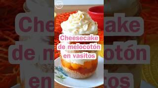 CHEESECAKE DE MELOCOTÓN EN VASITOS | Mi tarta preferida #Shorts