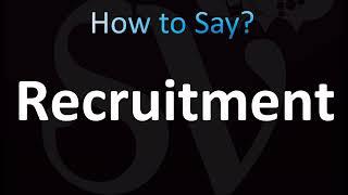 How to Pronounce ''Recruitment'' (CORRECTLY!)