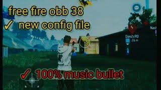 free fire obb 38 new config file music bullet hack