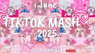 Tiktok Mashup June 2025 (Not Clean)