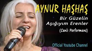 Aynur Haşhaş - Bir Güzelin Aşığıyım Erenler (Canlı Performans)