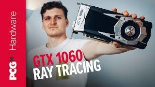 Can Nvidia's GTX 1060 6GB cope with ray tracing? | Hardware