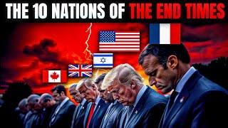 Are the Ten Nations of the End Times Already Arising? The Prophecy of Daniel